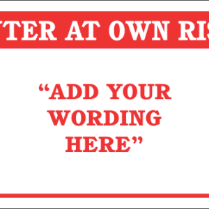 DIC4 - Custom Enter At Own Risk Sign