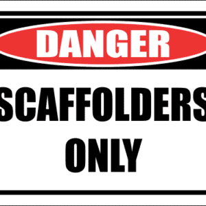 SC39 - Scaffolders Only Sign