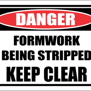 SC40 - Danger Formwork Being Stripped Sign