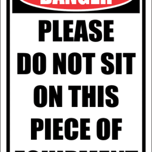 LD29 - Danger Do Not Sit Sign