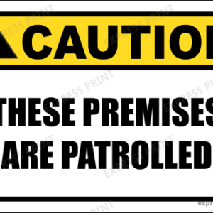SE96 - Caution Premises Patrolled Sign